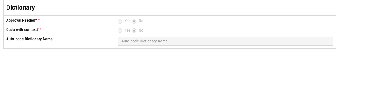 Dictionary section showing Approval Needed, Code with context, and Auto-code Dictionary Name fields